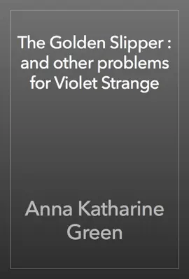 Read: The Golden Slipper : Book and other problems for Violet Strange