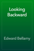 Looking Backward - Edward Bellamy