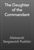 The Daughter of the Commandant - Alexander Pushkin