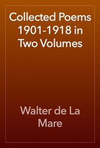 Collected Poems 1901-1918 in Two Volumes