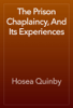 The Prison Chaplaincy, And Its Experiences - Hosea Quinby