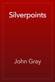 Silverpoints - John Gray
