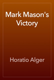 Mark Mason's Victory by Horatio Alger