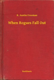 When Rogues Fall Out - R. Austin Freeman