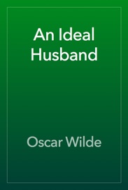 An Ideal Husband - Oscar Wilde