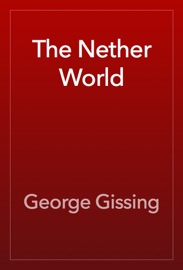 The Nether World - George Gissing