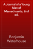 A Journal of a Young Man of Massachusetts, 2nd ed. - Benjamin Waterhouse
