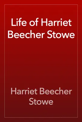 Read: Life of Harriet Book Beecher Stowe