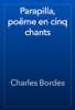 Parapilla, poëme en cinq chants - Charles Bordes