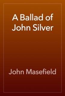 A Ballad of John Silver by John Masefield