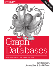 Graph Databases - Ian Robinson, Jim Webber &amp; Emil Eifrem Cover Art