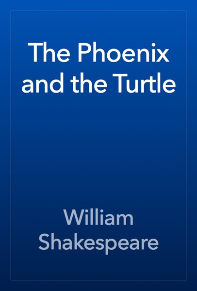 The Phoenix and the Turtle