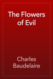 The Flowers of Evil - Charles Baudelaire
