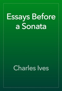 essays before a sonata charles ives Essays before a sonata by ives, charles hardcover available at half price books® https://wwwhpbcom. essays before a sonata charles ives Essays before a sonata by ives, charles hardcover available at half price books® https://wwwhpbcom.