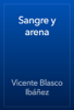 Sangre y arena - Vicente Blasco Ibáñez