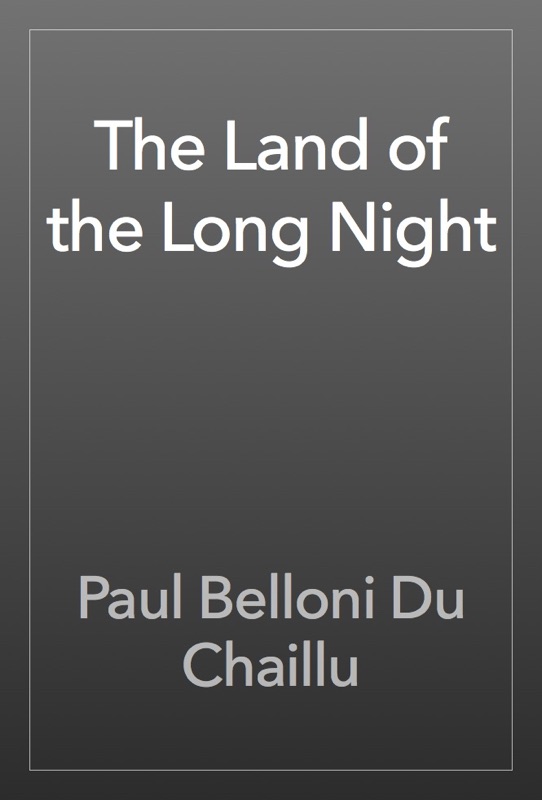 The Land of the Long Night