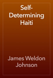 Self-Determining Haiti - James Weldon Johnson
