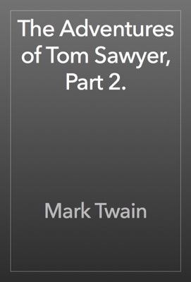 The Adventures of Tom Sawyer, Part 2.