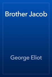 Brother Jacob - George Eliot