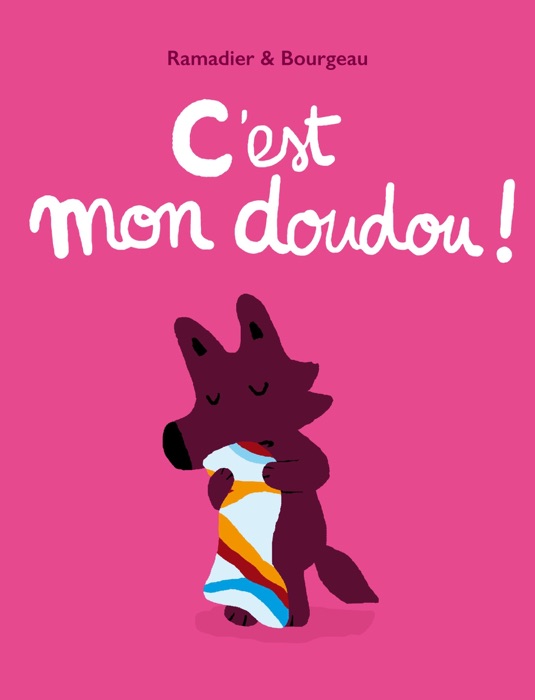 C'est mon doudou!