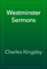 Westminster Sermons - Charles Kingsley