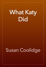 What Katy Did - Susan Coolidge