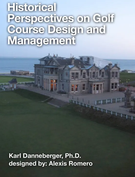 Historical Perspectives on Golf Course Design and Management