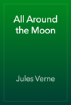 All Around the Moon