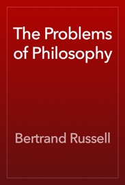 The Problems of Philosophy - Bertrand Russell