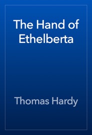 The Hand of Ethelberta - Thomas Hardy