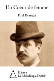 Un Coeur de femme Paul Bourget