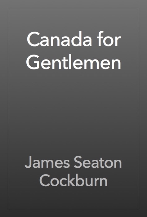 Canada for Gentlemen