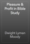 Pleasure & Profit in Bible Study