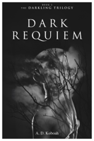 A D Koboah - Dark Requiem (The Darkling Trilogy, Book 3) artwork