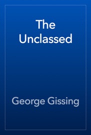 The Unclassed - George Gissing