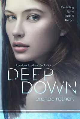 Deep Down by Brenda Rothert book