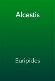 Alcestis - Euripides