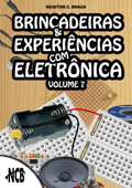 Brincadeiras e Experiências com Eletrônica - volume 7 - Newton C. Braga