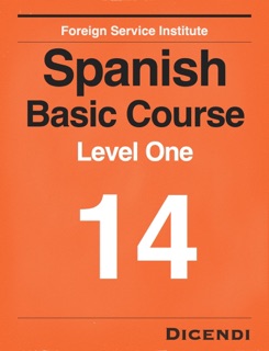 FSI Spanish Basic Course 14 by Foreign Service Institute & Dicendi