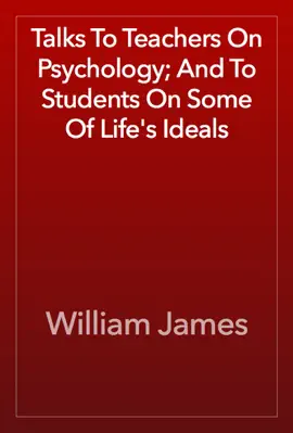 Read: Talks To Teachers On Book Psychology; And To Students On Some Of Life's Ideals
