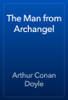 The Man from Archangel - Arthur Conan Doyle