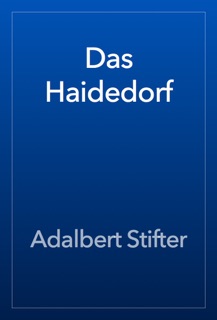 Das Haidedorf by Adalbert Stifter