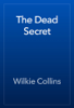The Dead Secret - Wilkie Collins