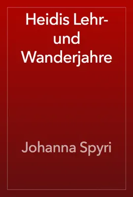 Read: Heidis Lehr- und Wanderjahre Book