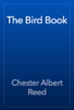 The Bird Book - Chester Albert Reed