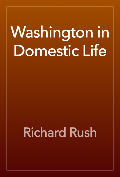 Washington in Domestic Life