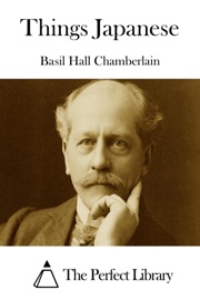 Things Japanese - Basil Hall Chamberlain