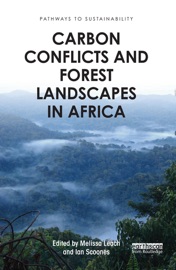 Carbon Conflicts and Forest Landscapes in Africa - Melissa Leach & Ian Scoones