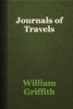 Journals of Travels - William Griffith