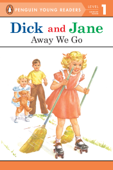 Dick and Jane: Away We Go - Penguin Young Readers